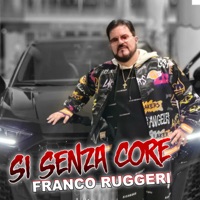 Si senza core - Single - Franco Ruggeri