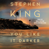 You Like It Darker (Unabridged) - Stephen King