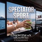 Spectator Sport (feat. uKnoWho) - Single