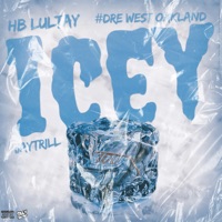 Icey (feat. #DRE West Oakland & JayTrill) - Single - HB LulTay