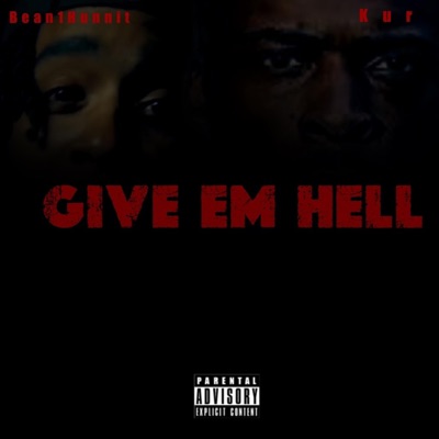 GIVE EM HELL (feat. Kur) - Single