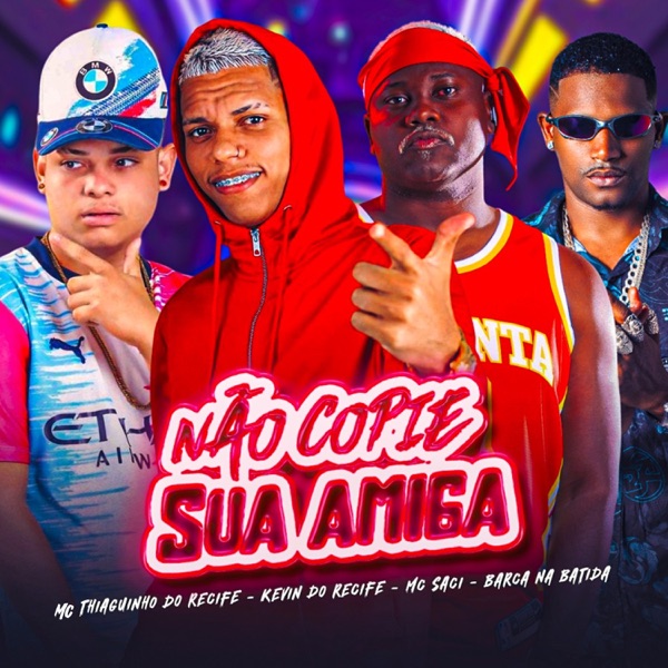 Não Copia Sua Amiga (feat. Davi no beat & MC Saci)