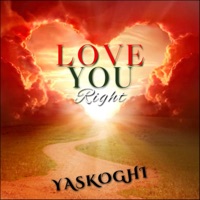 Love You Right (feat. Yanky Yanks, Skorpioh & Ghiftt) - Single - YaSkoGhi