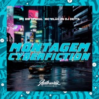 Montagem Cyberfiction (feat. MC BM OFICIAL) - Single - MC Vilão ZS & Dj Detta
