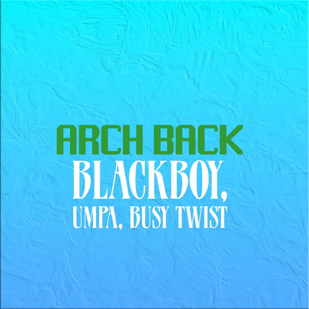 Обложка альбома «Arch Back - Single» — Blackboy, Umpa & Busy Twist