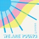 We Are Young Single