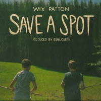 Save A Spot - Single - Wix Patton & EvanJoseph