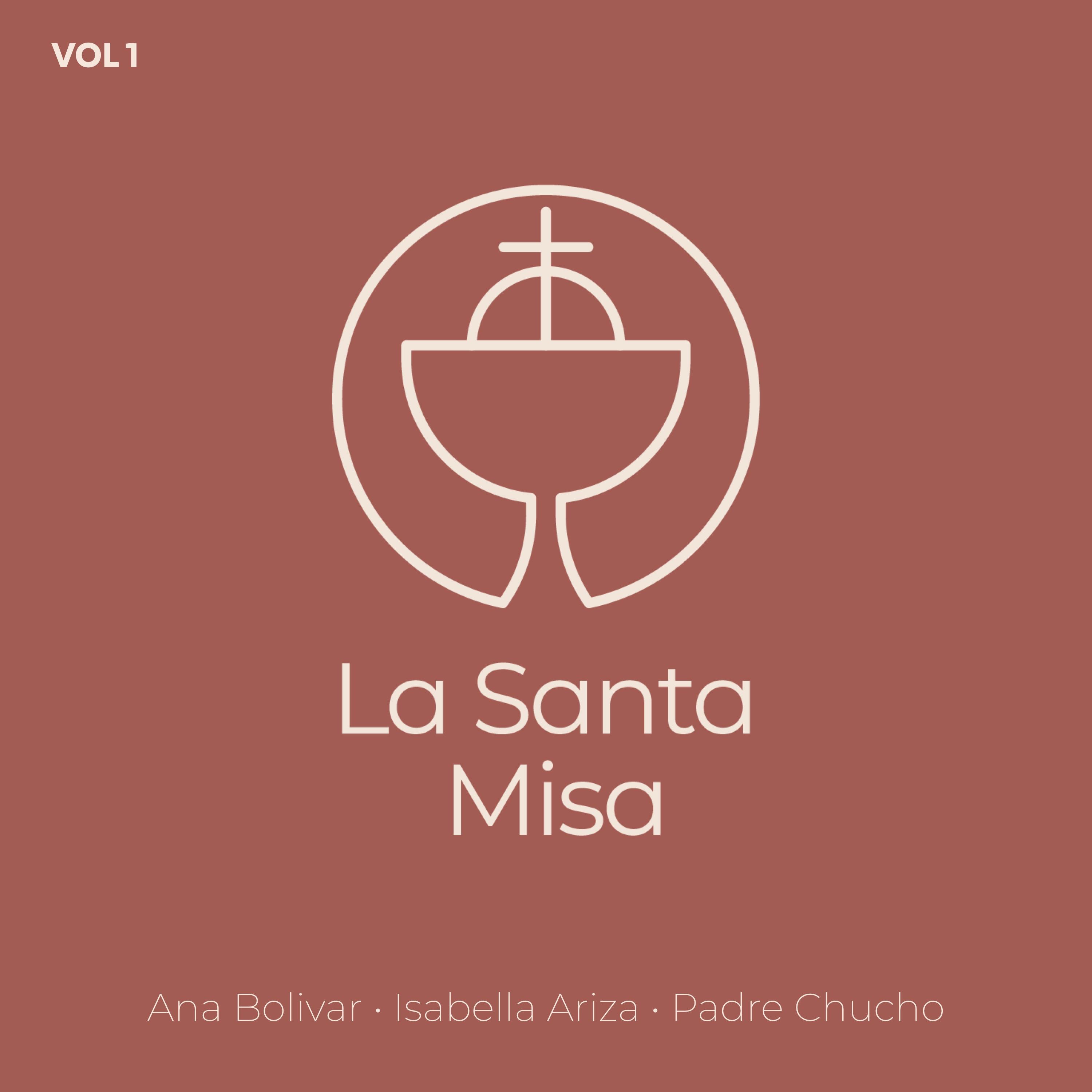 La Santa Misa, Vol. 1 (feat. Ana Bolivar & Isabella Ariza)