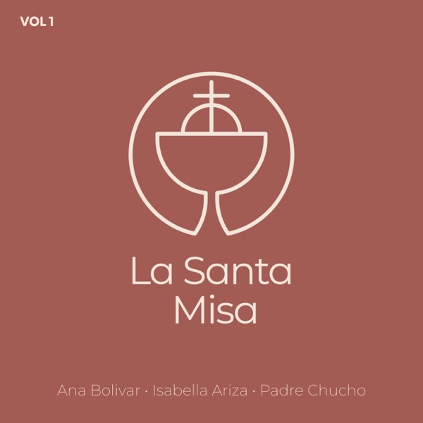 La Santa Misa, Vol. 1 (feat. Ana Bolivar & Isabella Ariza)