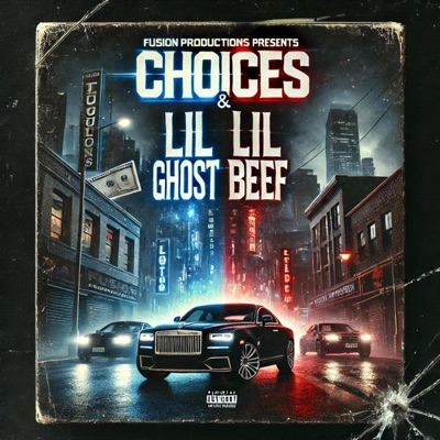 CHOICES (feat. LILGHOST & LILBEEF) - Single