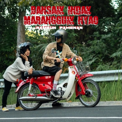 BANSAIK INDAK MARANGGUIK NYAO - Single