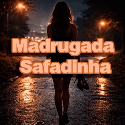 MADRUGADA SAFADINHA - Single