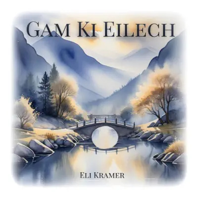 Eli Kramer adlı sanatçının Gam Ki Eilech - Single albümünü dinle