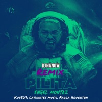 Pilita (Remix) [feat. Dj Nanow & Paola Houghton] - Single - Engel Montaz, Kuv507 & Latinnites Music