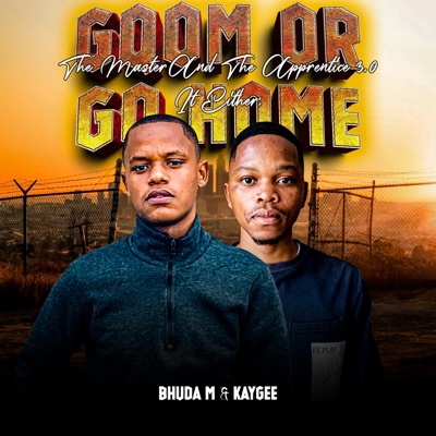 The Master And The Apprentice 3.0: It Either Gqom Or Go Home