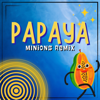 Papaya (Minions Remix) - Funny Minions Guys