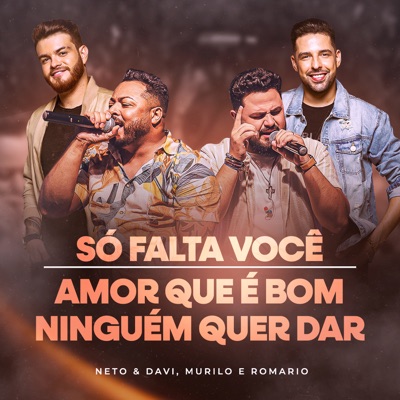 Só Falta Você / Amor Que é Bom Ninguém Quer Dar - Single