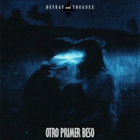 Otro Primer Beso - Single - Defray and Touguex