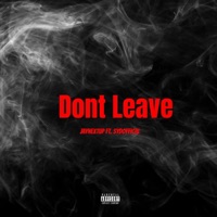 Dont Leave (feat. sydofficial) - Single - jaynextup