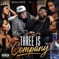 Three Is Company (feat. Beadz) - Single - Sean Nitty