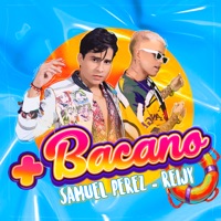 Bacano - Single - Samuel Pérez & Reijy