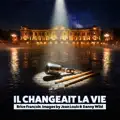 Il Changeait La Vie