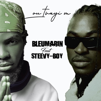 Bleu-Marin - Ou Trayi Mwen (feat. Steevy boy) - Single