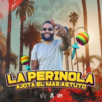La Perinola - Single - Ajota el Mas Astuto