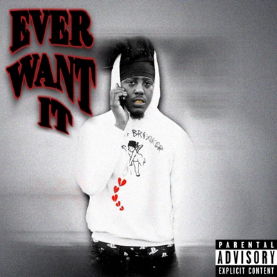 Ever Want It - Single
