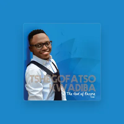 Listen to Tshegofatso Kwadiba, watch music videos, read bio, see tour dates & more!