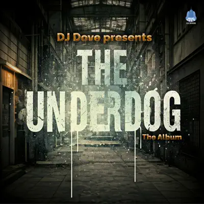 Ascolta 'DJ Dove ‘The Underdog’ Full Length Album' di DJ Dove