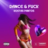 Dance & F**k - Single