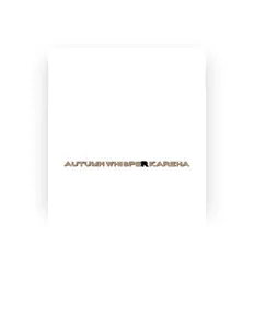 收听 Autumn Whisper Kareha、观看音乐视频、阅读小传、查看巡演日期等 ！