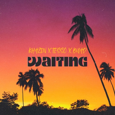 Waiting (feat. Tesso & Buad) - Single