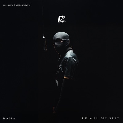 LE MAL ME SUIT - S2 EP4 (feat. Bama) - Single
