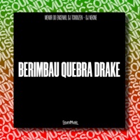 Berimbau Quebra Drake - Single - Dj Tchouzen, Menor do Engenho & DJ Nekine