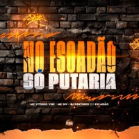 No Escadão Só Putaria - Single - MC GW, Mc Vitinho Vibe & DJ Dentinho do Escadão