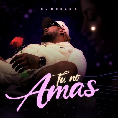 Tu No Amas - Single