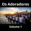 Os Adoradores - 01 Tua Presença Me Basta