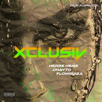 Xclusiv (feat. Dhayto & FlowGuiza) - Single