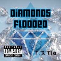Diamonds Flooded - Single - T.R'tist