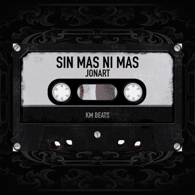 sin mas ni mas - JonaRt - Single