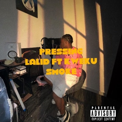 Phylz, Lalid - Pressing (feat. Kweku Smoke) [Special Version]