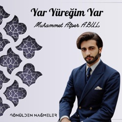 YAR YÜREĞİM YAR - MUHAMMET ALPER ABUL