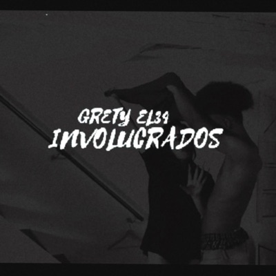 INVOLUCRADOS (feat. GRETY EL34) - Single