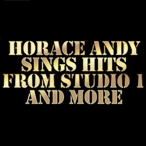 Horace Andy Sings Studio 1 & More