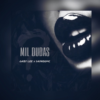 Mil Dudas (feat. DaynerMC) - Single