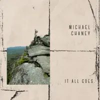 It All Goes. — Michael Chaney