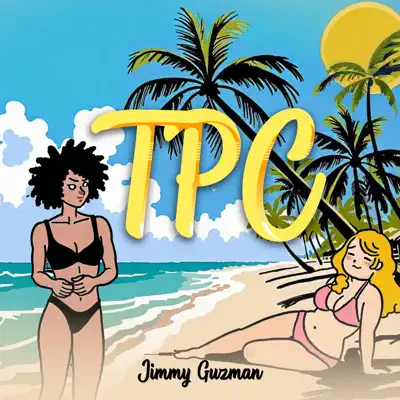 Listen to TPC - Single by Jimmy Guzman
