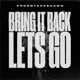 Bring It Back Lets Go Single